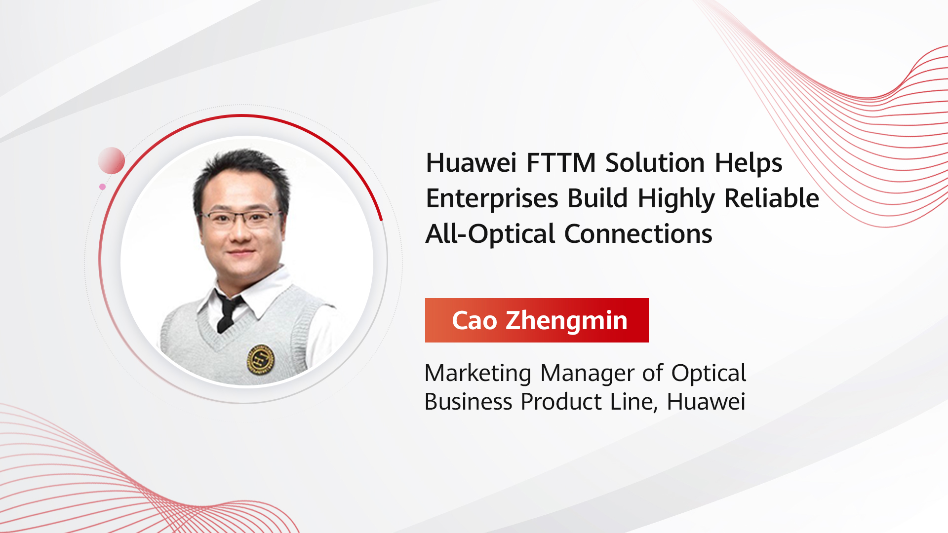 Huawei FTTM Solution Helps Enterprises Build Highly Reliable All-Optical Connections